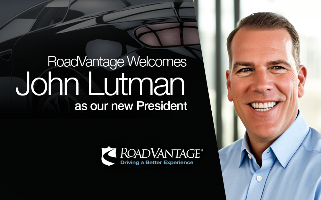 RoadVantage Proudly Adds Industry Veteran John Lutman to the Executive Team as Company President